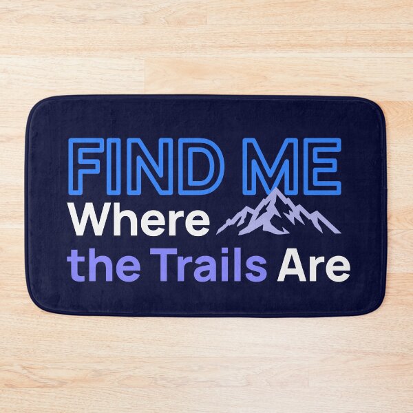 Item preview, Find Me Where The Trails Are Hiking Mountain Graphic designed and sold by LinaValearte.