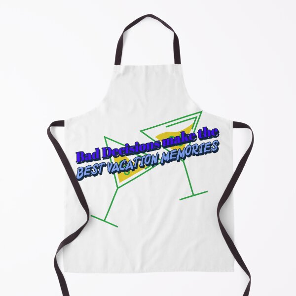 Item preview, Bad Decisions make the BEST vacation Memories designed and sold by CreationsbYKz.