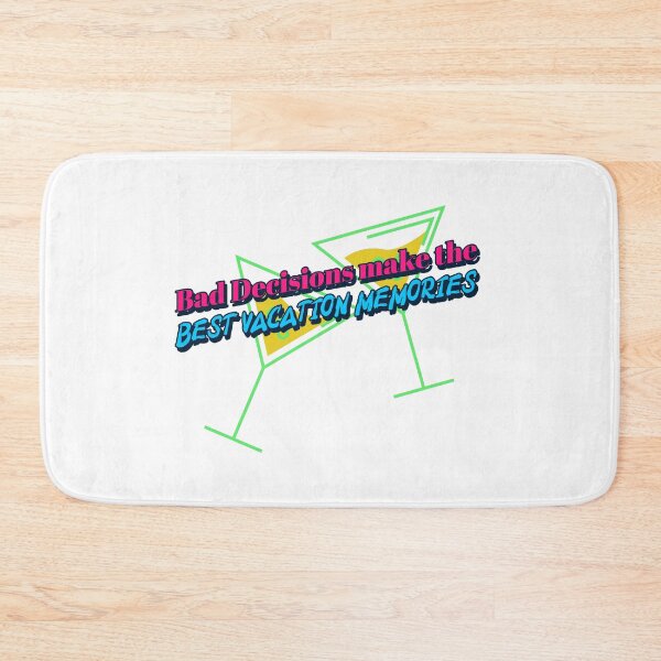 Item preview, Bad Decisions make the BEST vacation Memories designed and sold by CreationsbYKz.