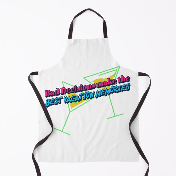 Item preview, Bad Decisions make the BEST vacation Memories designed and sold by CreationsbYKz.