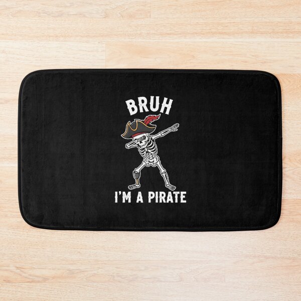 Item preview, Bruh I'm A Pirate Funny Skeleton Dab Meme Seafarer designed and sold by PopStars1993.