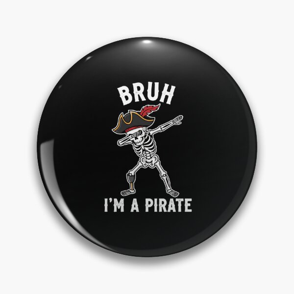 Item preview, Bruh I'm A Pirate Funny Skeleton Dab Meme Seafarer designed and sold by PopStars1993.