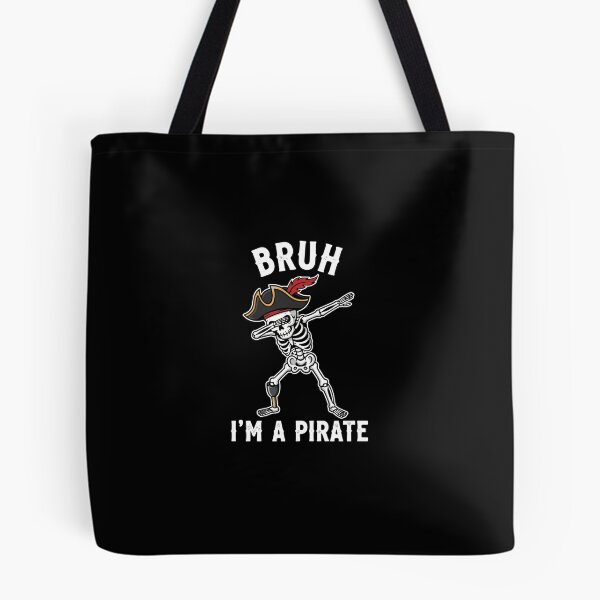 Item preview, Bruh I'm A Pirate Funny Skeleton Dab Meme Seafarer designed and sold by PopStars1993.