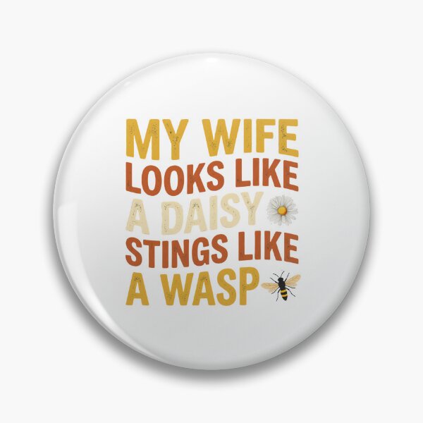 Item preview, My Wife Looks Like a Daisy Stings Like a Wasp | Funny Wife Floral Quote designed and sold by CutieGalore.