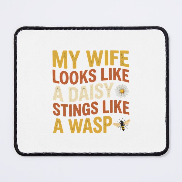 Item preview, My Wife Looks Like a Daisy Stings Like a Wasp | Funny Wife Floral Quote designed and sold by CutieGalore.