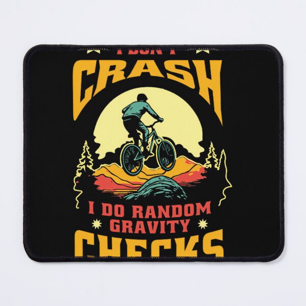 Item preview, I Don'T Crash I Do Random Gravity Checks Mountain Biking Quote | ⭐⭐⭐⭐⭐ designed and sold by Muhammad Elbialy.