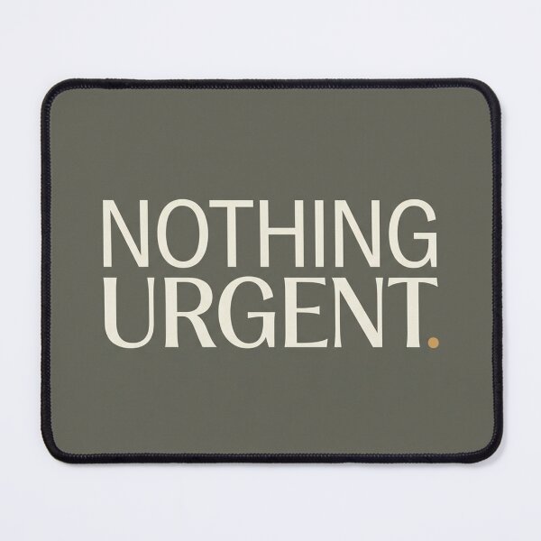 Item preview, Nothing Urgent designed and sold by QuietNovaShop.