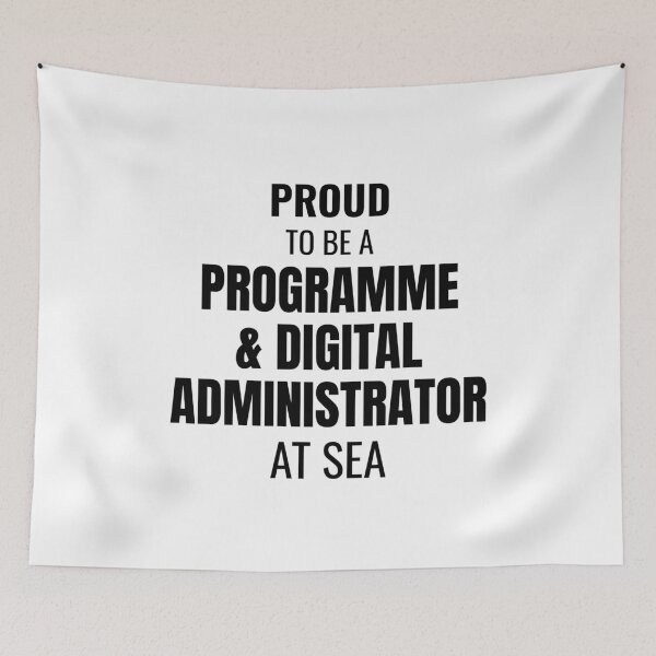 Item preview, Proud to be a Programme & Digital Administrator at Sea (Black) designed and sold by ShipCrewNation.