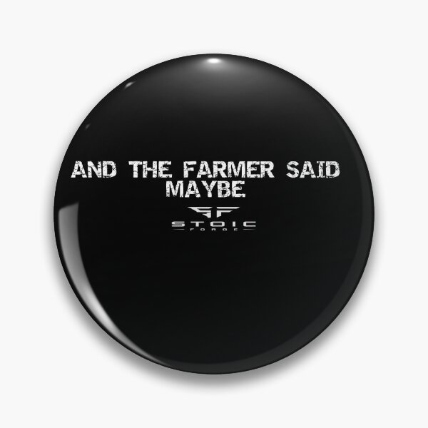 Item preview, And The Farmer Said Maybe - Philosophical Stoic Industrial Typography designed and sold by Stoic-Forge.