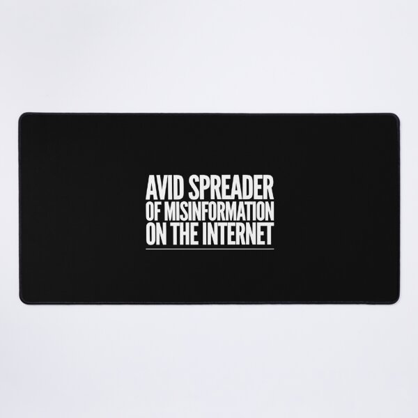 Item preview, Avid Spreader of Misinformation Internet Meme Gift designed and sold by Say It With Ink.