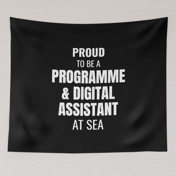 Item preview, Proud to be a Programme & Digital Assistant at Sea (White) designed and sold by ShipCrewNation.