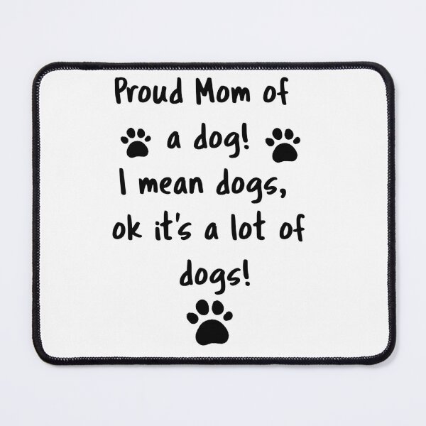 Item preview, Proud Mom Of Dogs designed and sold by MJ3in1.