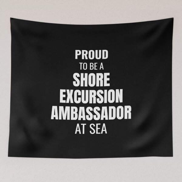 Item preview, Proud to be a Shore Excursion Ambassador at Sea (White) designed and sold by ShipCrewNation.