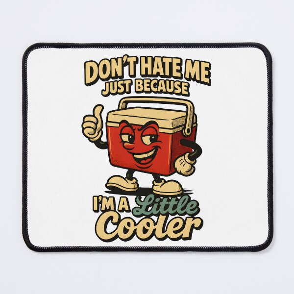 Item preview, Don't Hate Me Just Because I'm A Little Cooler Funny Retro Ice Chest designed and sold by Photo-Sphere101.