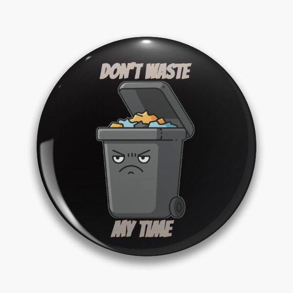 Item preview, Don’t Waste My Time Trash Can designed and sold by BluntLines.