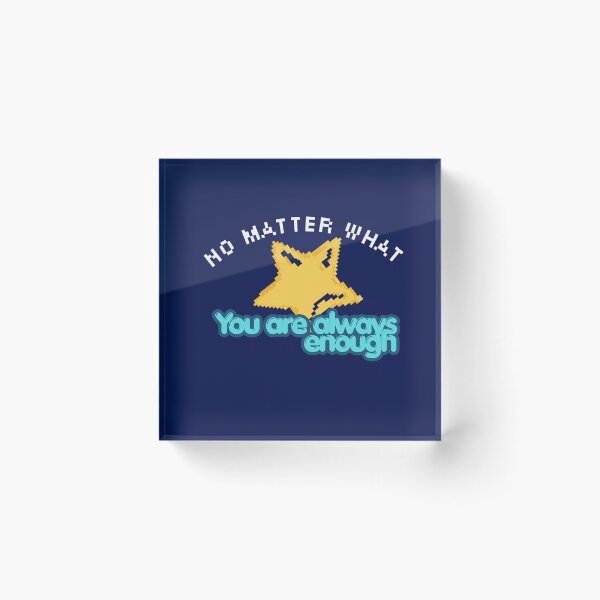Item preview, No matter what you are always enough  designed and sold by PhoeniXDreamer.