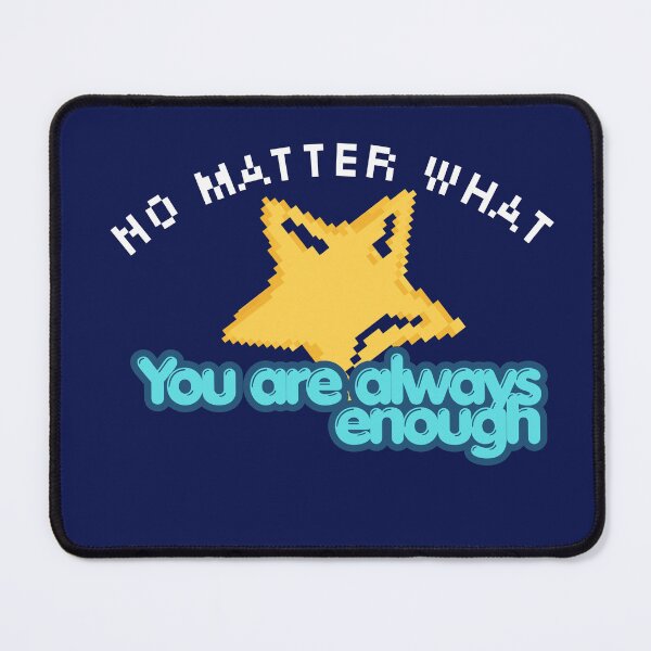 Item preview, No matter what you are always enough  designed and sold by PhoeniXDreamer.