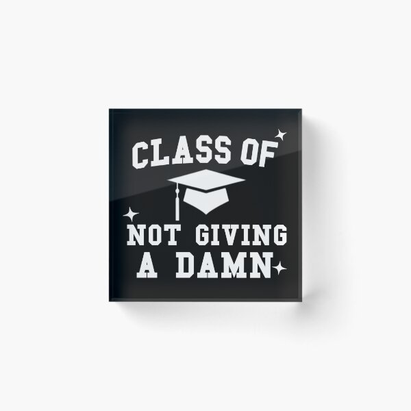 Item preview, Class Of Not Giving A Damn. Sassy Graduation Text (White) designed and sold by CamilasPrints.