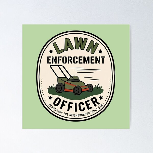 Item preview, Lawn Enforcement Officer – Funny Dad Mowing  designed and sold by LuloCreative.