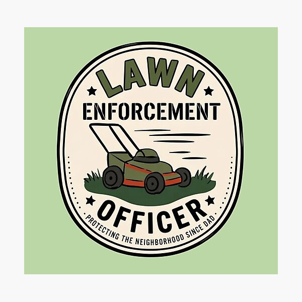 Item preview, Lawn Enforcement Officer – Funny Dad Mowing  designed and sold by LuloCreative.