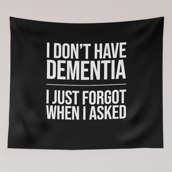 Item preview, I Don't Have Dementia Funny Sarcastic Comeback Gift designed and sold by Say It With Ink.