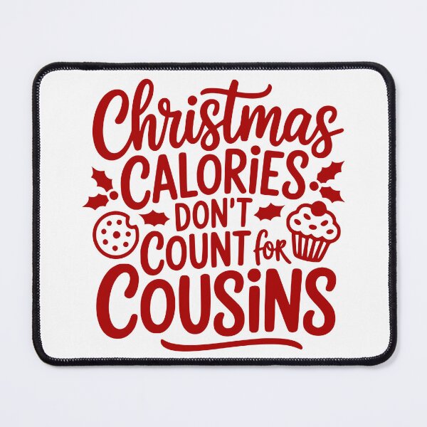 Item preview, Christmas Calories Don’t Count for Cousins designed and sold by theartfulaspie.