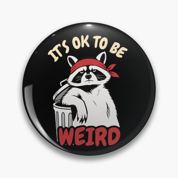 Item preview, Its OK To Be Weird Raccoon Dumpster Meme designed and sold by LeSoniPapaPrint.