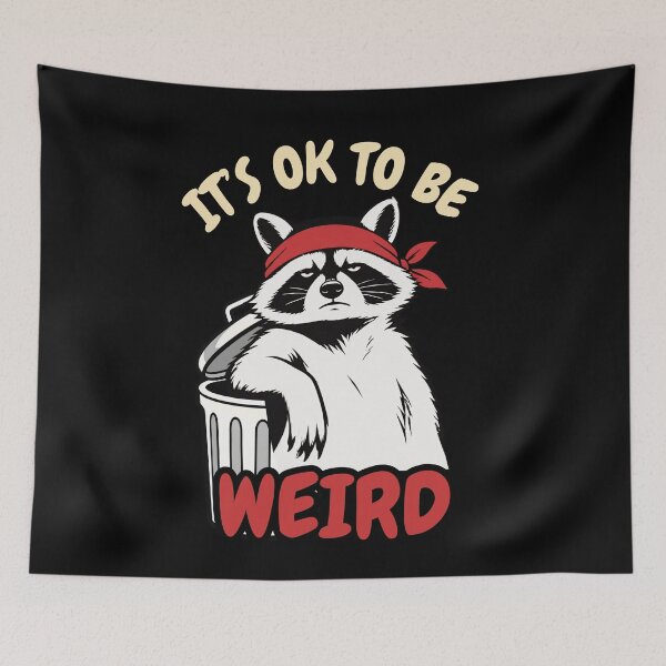 Item preview, Its OK To Be Weird Raccoon Dumpster Meme designed and sold by LeSoniPapaPrint.