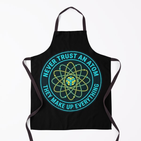 Item preview, "Never Trust an Atom, They Make Up Everything" (Atomic Model) designed and sold by BestCoolStuff.