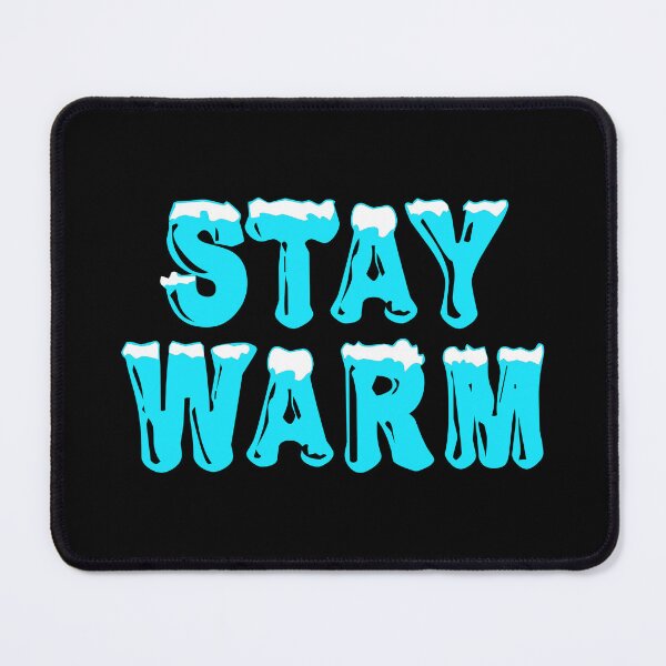 Item preview, Stay Warm this Winter designed and sold by Grateful-Fool.