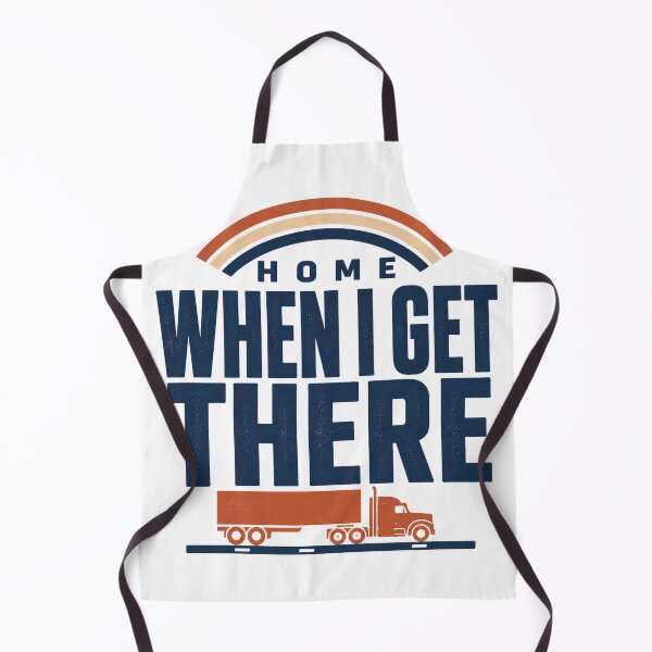 Item preview, Home When I Get There Long Haul Trucker designed and sold by eignvalue.