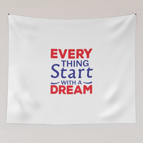 Item preview,  Every thing start with a dream designed and sold by mg360.