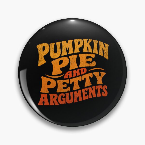 Item preview, Pumpkin Pie And Petty Arguments designed and sold by SpEnMa-Holidays.
