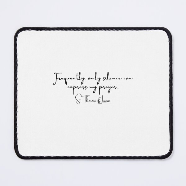 Item preview, Frequently, only silence can express my prayer. St. Therese of Lisieux Quote designed and sold by DeusVultDarling.