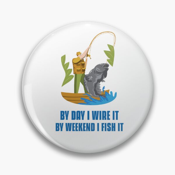 Item preview, BY DAY I WIRE IT BY WEEKEND I FISH IT designed and sold by JamiesLocker.