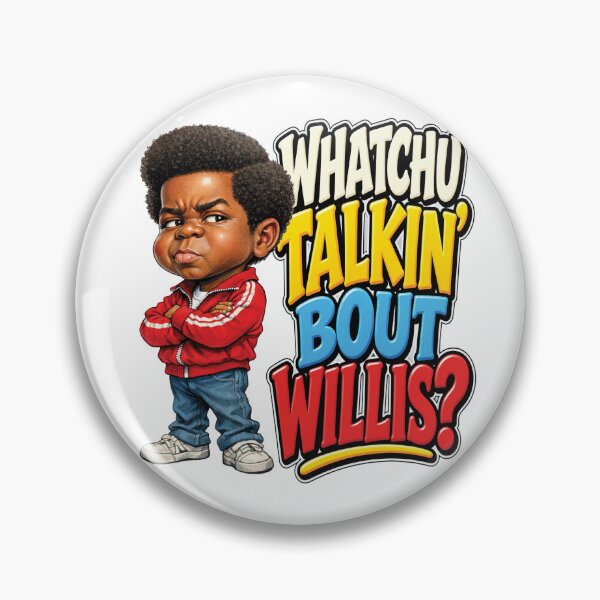 Item preview, Whatchu Talkin' bout Willis designed and sold by PresentTees.