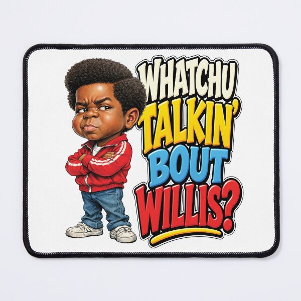 Item preview, Whatchu Talkin' bout Willis designed and sold by PresentTees.
