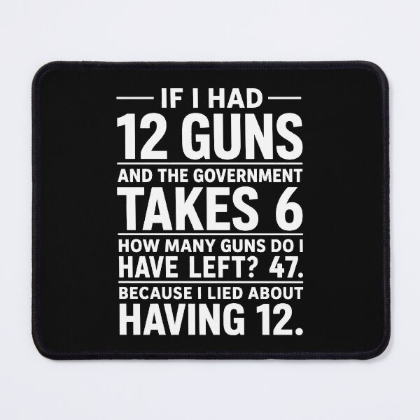 Item preview, If I Had 12 Guns and The Government Math Second Amendment designed and sold by haloochichi.