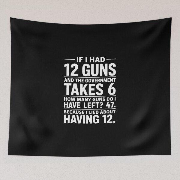 Item preview, If I Had 12 Guns and The Government Math Second Amendment designed and sold by haloochichi.