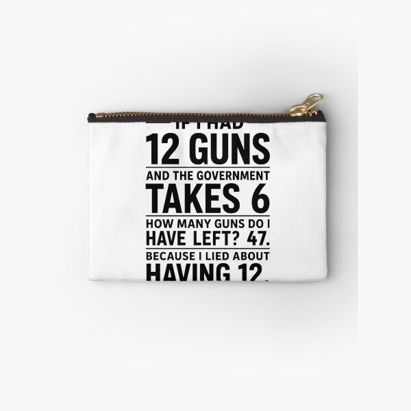 Item preview, If I Had 12 Guns and The Government Math Second Amendment 2 designed and sold by haloochichi.