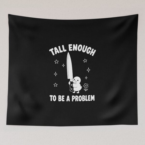 Item preview, Tall Enough to Be A Problem Funny Duck Humor 2 designed and sold by haloochichi.