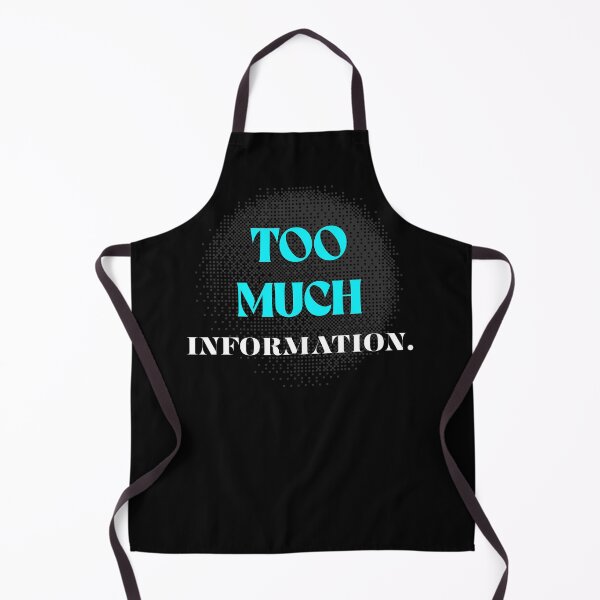 Item preview, Too much information. designed and sold by Legacy Supreme.