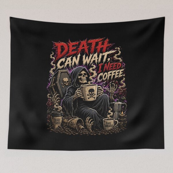 Item preview, Death Can Wait I Need Coffee First designed and sold by Tong4130.