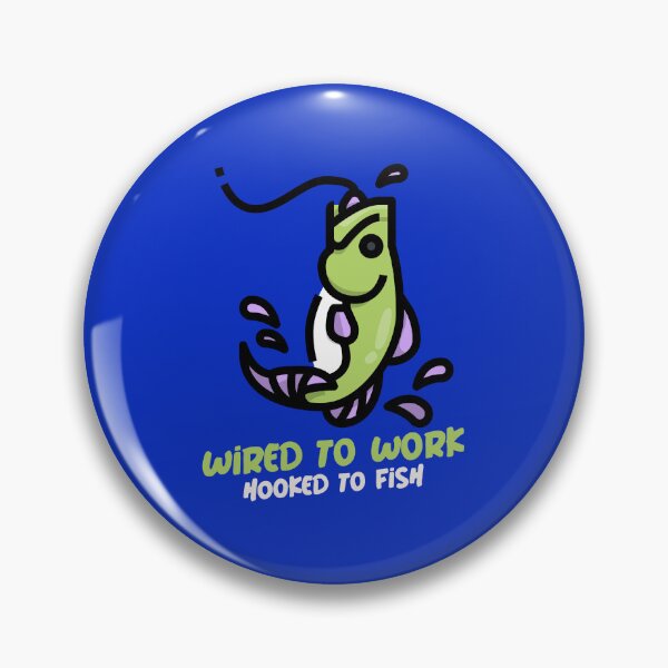 Item preview, WIRED TO WORK HOOKED TO FISH designed and sold by JamiesLocker.
