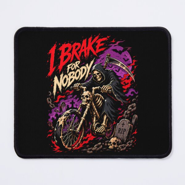 Item preview, I Brake For Nobody Especially The Grim Reaper designed and sold by Tong4130.