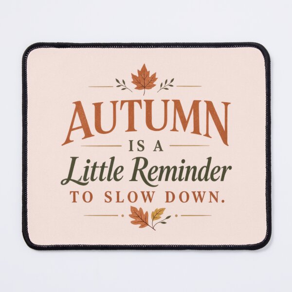 Item preview, Autumn is a little reminder to slow down. designed and sold by tnwbank.