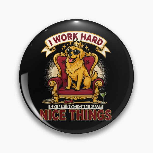 Item preview, I work hard so my dog can have nice things,  Great gift for dog mom, dog lovers, dog mom and dog dad designed and sold by AW2 Designs.