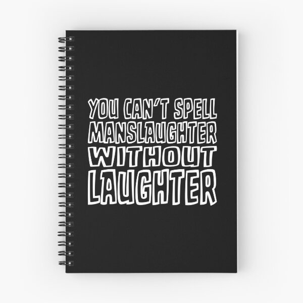 Item preview, YOU CAN'T SPELL MANSLAUGHTER WITHOUT LAUGHTER designed and sold by TLW716.