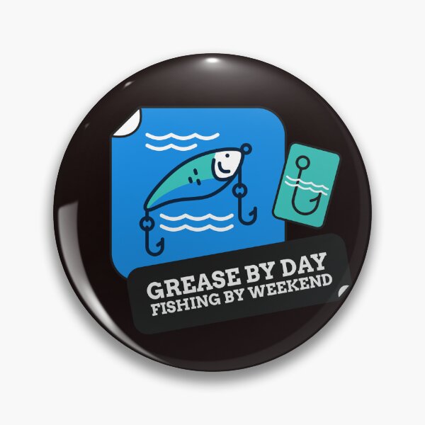 Item preview, GREASE BY DAY FISHING BY WEEKEND designed and sold by JamiesLocker.
