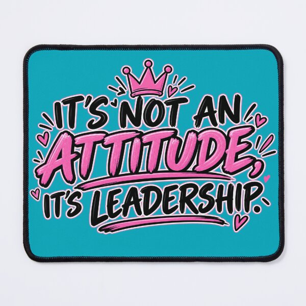 Item preview, It’s Not an Attitude, It’s Leadership designed and sold by OutlanderDesigns.